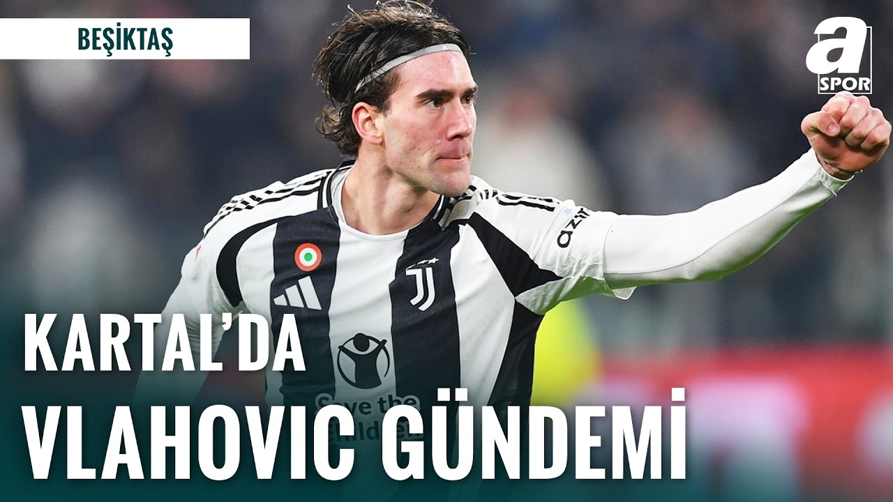 Beşiktaş’ta Vlahovic Bombası: Italiano İstedi!