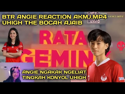 ANGIE REACTION AKMJ UHIGH THE BOCAH AJAIB | ANGIE NGAKAK NGELIAT TINGKAH KONYOL UHIGH