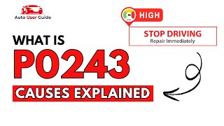 What is P0243 : Engine Error Code Causes Explained