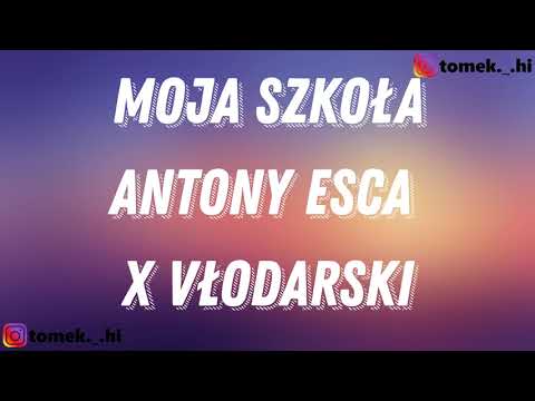 Antony Esca x Vłodarski - MOJA SZKOŁA (TEKST/LYRICS)