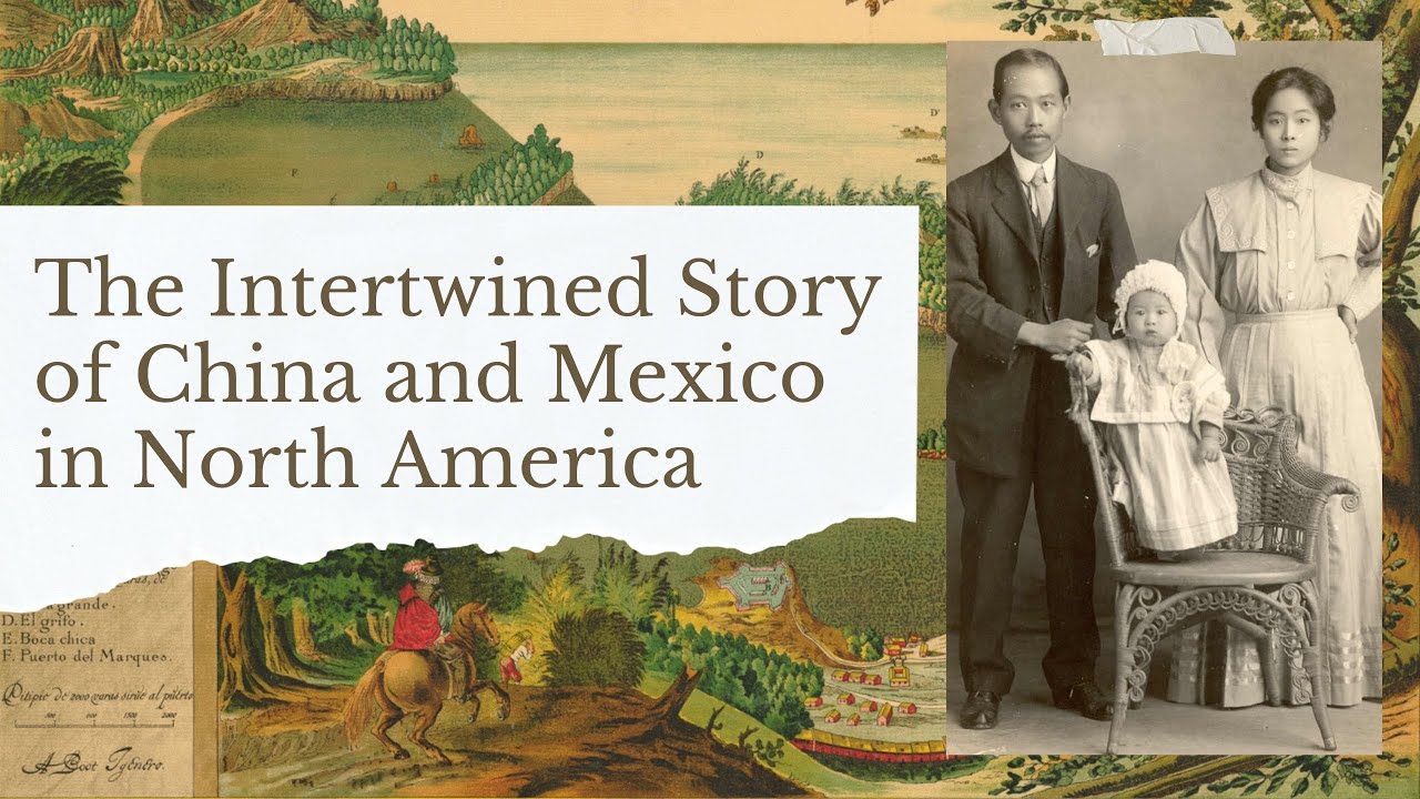 The Intertwined Story of China and Mexico in North America