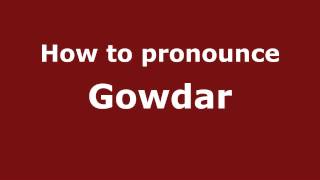 How to pronounce Gowdar