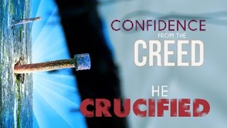 Confidence From the Creed: He Was Crucified