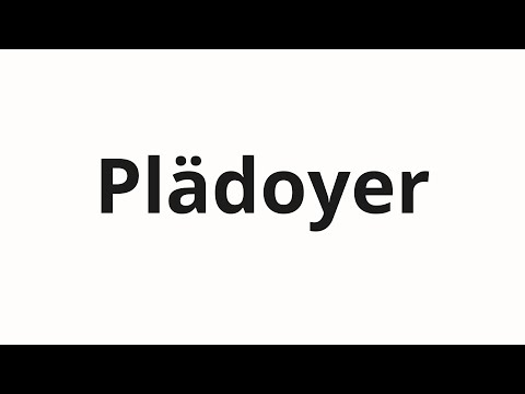 How to pronounce Plädoyer
