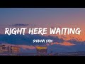 Right Here Waiting Shania Yan Cover Lyrics