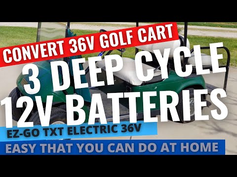 36v Electric EZGO TXT Golf Cart converted to 3 12v Deep Cycle Marine Batteries Part 1