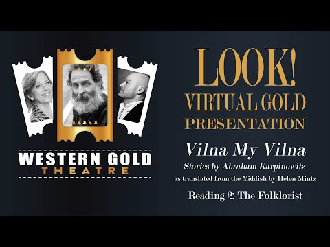Vilna  My Vilna - Chapter 2, The Folklorist - LOOK!:  A Virtual Gold Presentation