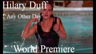 Hilary Duff - Any Other Day (FULL HQ)
