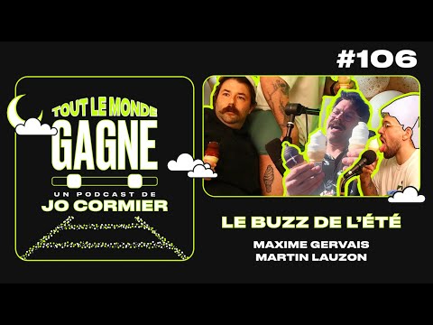 TLMG Ep 106 : MARTIN LAUZON & MAXIME GERVAIS ( LE BUZZ DE L’ÉTÉ )