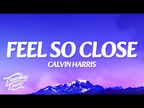 Calvin Harris - Feel So Close (Lyrics)