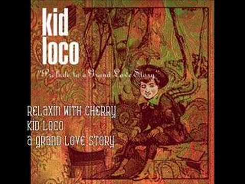 Relaxin with Cherry- Kid Loco