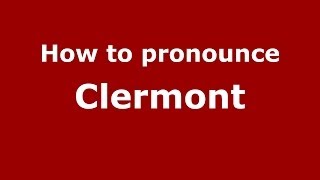 How to pronounce Clermont