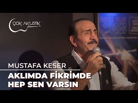 Üstat Mustafa Keser'den "Aklımda Fikrimde Hep Sen Varsın" #ÇokAkustik #ErcanSaatçi #MustafaKeser