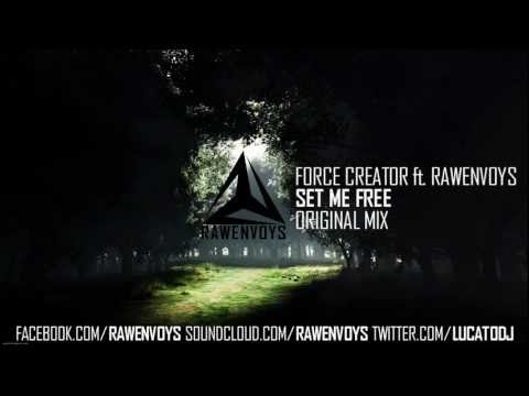 Force Creator ft. Rawenvoys - Set Me Free (PREVIEW)