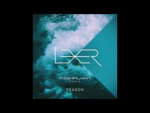 Lexer - Reason feat. Fran (fishplant Remix)