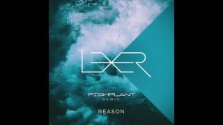 Lexer - Reason feat. Fran (fishplant Remix)