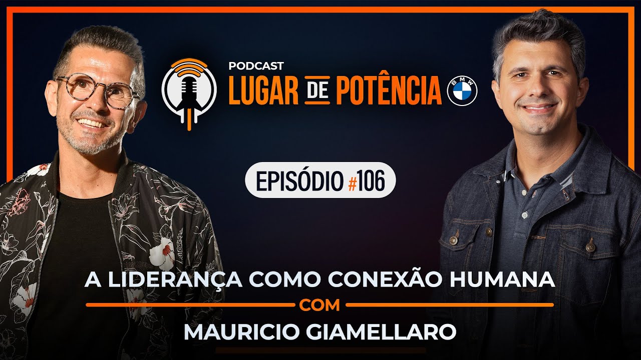 A Liderança como Conexão Humana - com Mauricio Giamellaro
