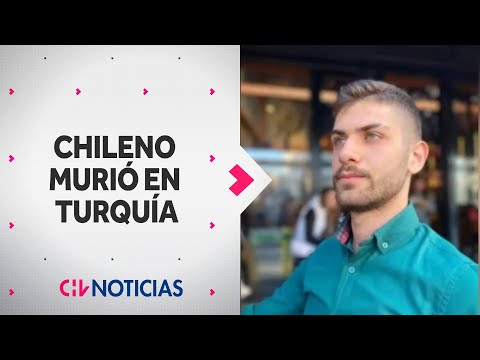 CHILENO MURIÓ en Turquía por disparo: Ataque habría sido por diferencias políticas y religiosas