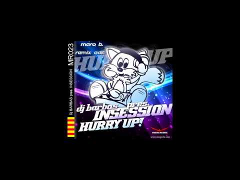 Dj Barbas pres. IN SESSION - Hurry Up! (Maro B. remix edit)