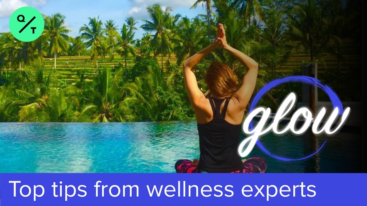 Top Wellness Tips From Leading Experts