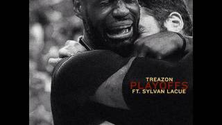 TreaZon - Playoffs(ft. Sylvan LaCue) [Prod. Sonny Wane] (AUDIO)