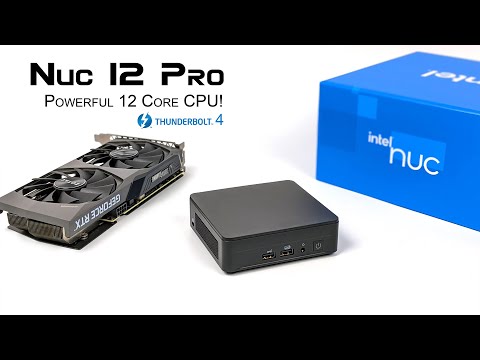 NUC 12 Pro First Look, 12 Core CPU, Super Small Foot Print, The Power We Want!