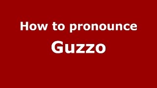 How to pronounce Guzzo