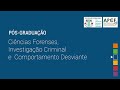 Pós-Graduação Ciências Forenses, Investigação Criminal e Comportamento Desviante