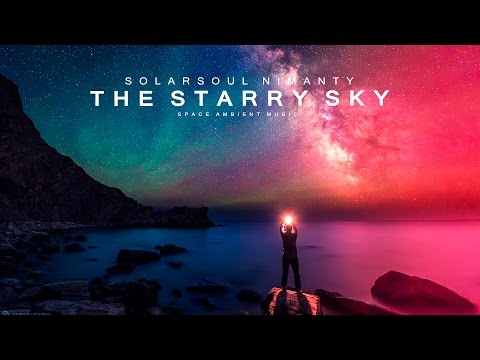 Solarsoul & Nimanty - The Starry Sky [Space music | The sky is full of Stars and Galaxies]