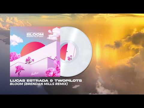 Lucas Estrada & TWOPILOTS - Bloom (Brendan Mills Remix) (Official Visualizer)