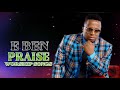 Best of Eben Praise Worship Songs | African Gospel Song 2019
