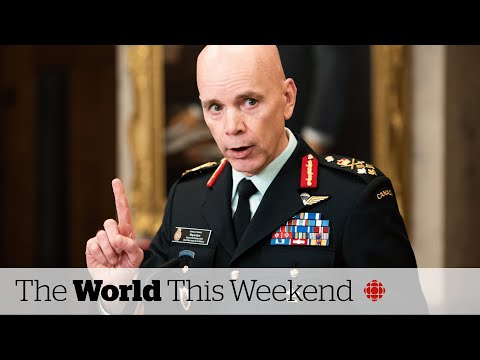 Canada's top soldier in Kyiv, politicians call for action on foreign agents | The World This Weekend