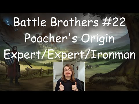 Escaping Defeat | Battle Brothers #22 | Poacher's Origin, Expert, Expert, Ironman, Unexplored Map
