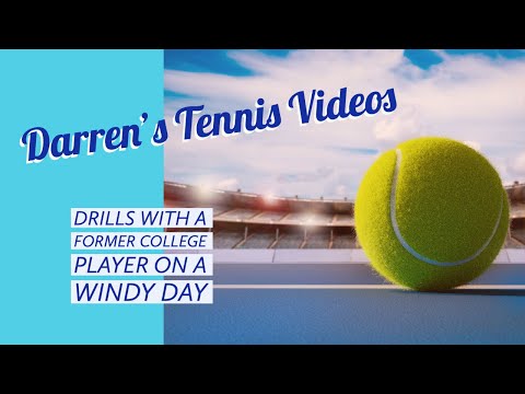 Tennis drills on a windy day