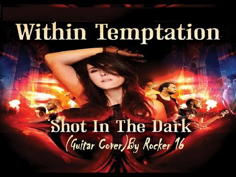 Within Temptation - Shot in The Dark (Guitar Cover) By Rocker 16