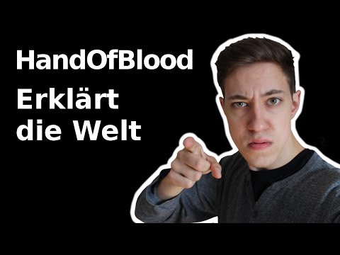 HandOfBlood erklärt die Welt