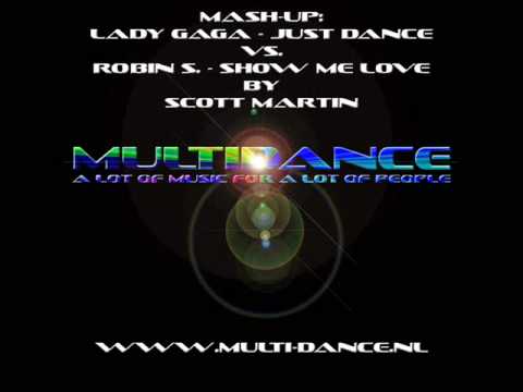 mash up lady gaga - just dance vs. robin s - show me love