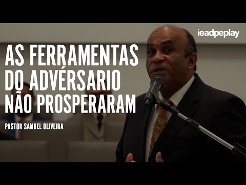 PASTOR SAMUEL OLIVEIRA [4K]  AS FERRAMENTAS DO ADVERSÁRIO NÃO PROSPERARAM - 21/MAR