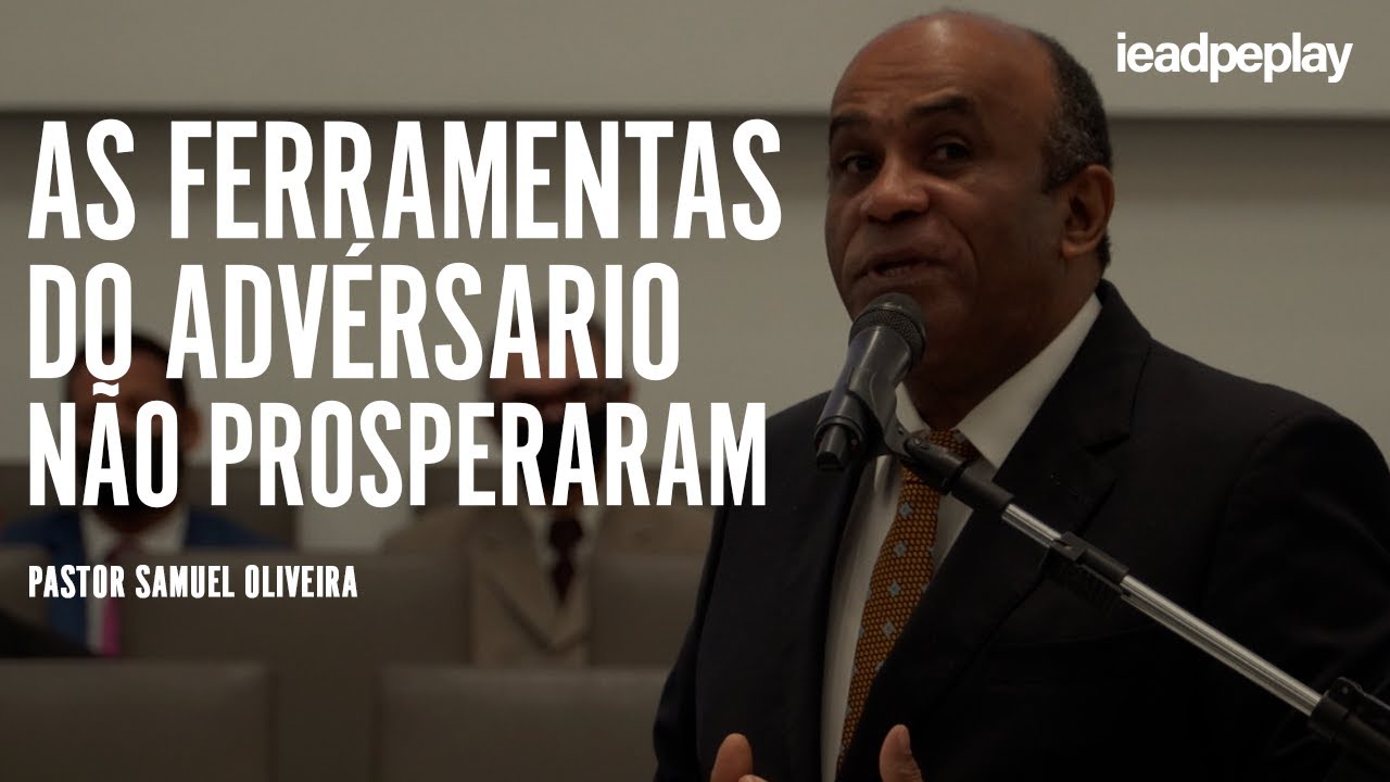 PASTOR SAMUEL OLIVEIRA [4K]  AS FERRAMENTAS DO ADVERSÁRIO NÃO PROSPERARAM - 21/MAR