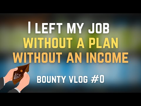 I quit my IT job for YouTube and bounty - bounty vlog #0