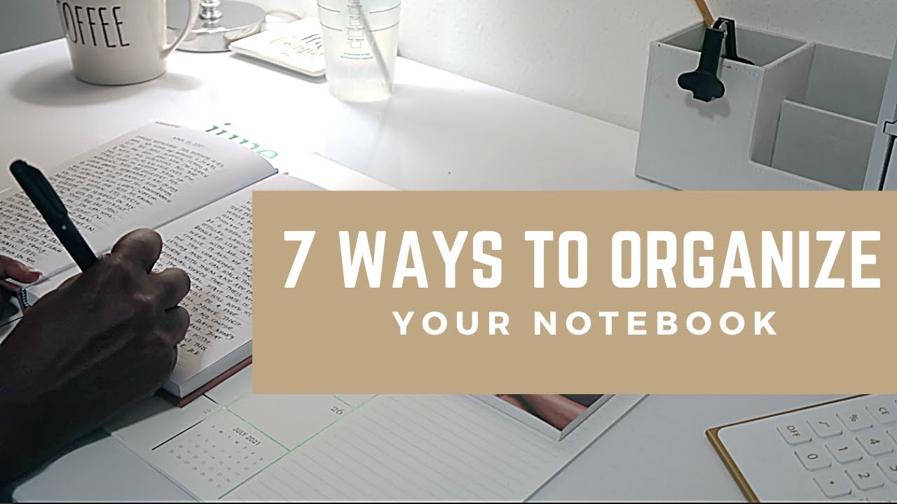7 Ways To Organize Your Notebook