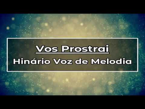 Vos Prostrai - Hinário Voz de Melodia
