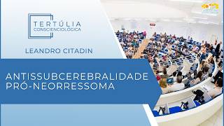 Tertúlia Conscienciologia 7328 - Antissubcerebralidade Pró-Neorressoma (Autorrevezamentologia)