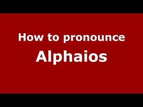 How to pronounce Alphaios (Greek/Greece) - PronounceNames.com