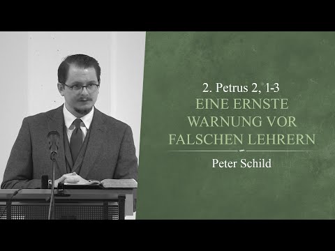 Eine ernste Warnung vor falschen Lehrern (2. Petrus 2, 1-3) - Peter Schild