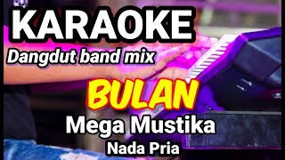 Download lagu BULAN - Mega Mustika | Karaoke dut band mix nada pria | Lirik mp3 Download lagu BULAN - Mega Mustika | Karaoke dut band mix nada pria | Lirik mp3