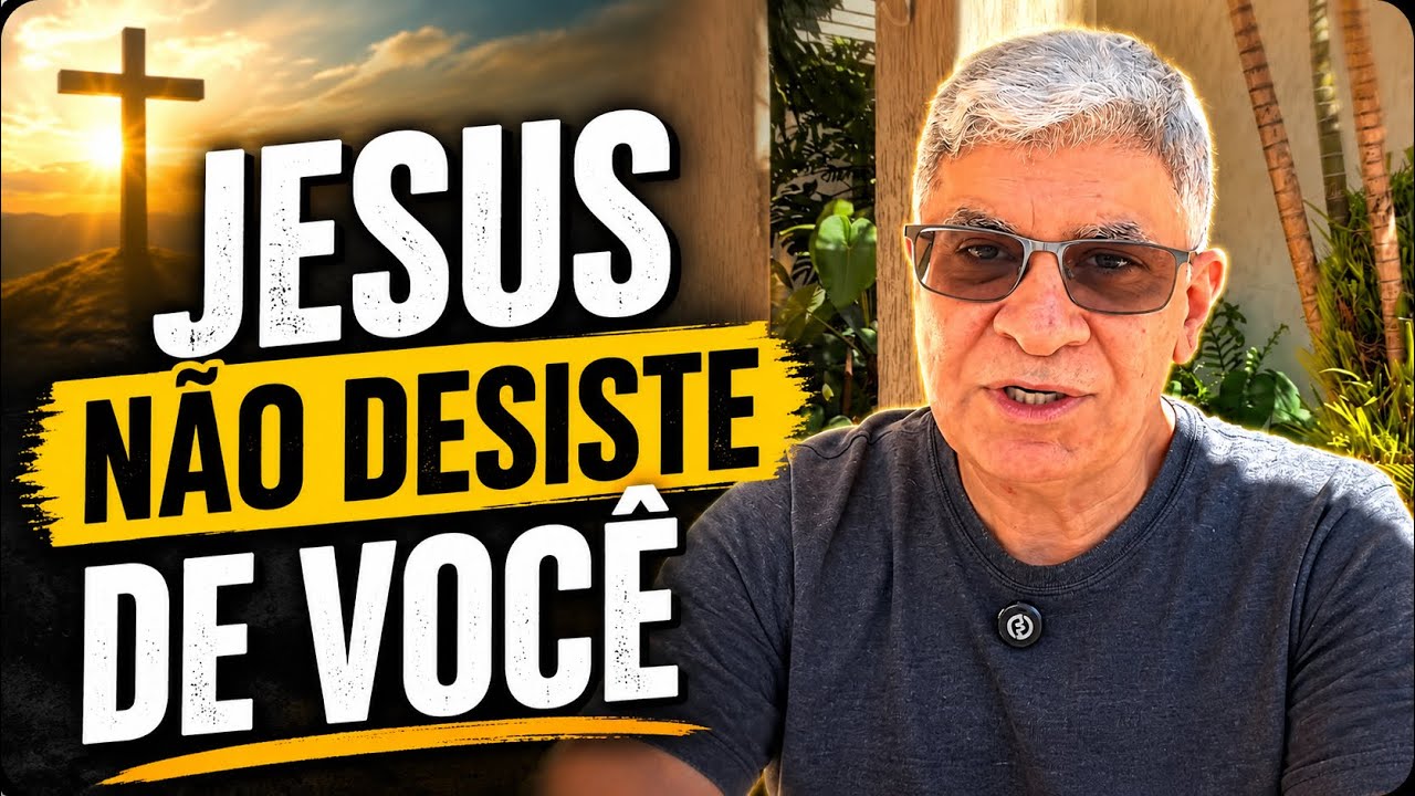 JESUS NÃO DESISTE DE VOCÊ 