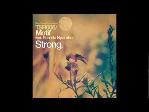 Motif ft. Pamela Nyambo - Strong (Walsh & McAuley Remix) [Touchstone Recordings]