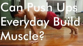Can Push Ups Everyday Build Muscle?