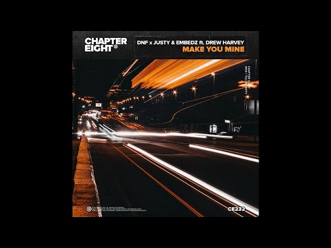 DNF x Justy & Embedz feat. Drew Harvey - Make You Mine (Extended Mix)